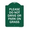 Signmission Please Do Not Drive or Park on Grass, Green & White Aluminum Sign, 18" x 24", GW-1824-23292 A-DES-GW-1824-23292 - alternate 1